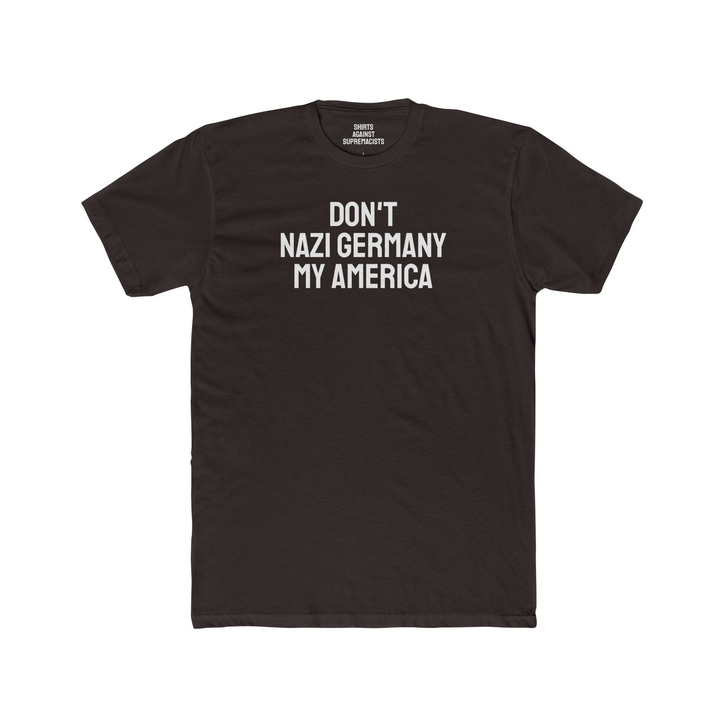 Don't Nazi Germany My America - Unisex Cotton Crew Tee