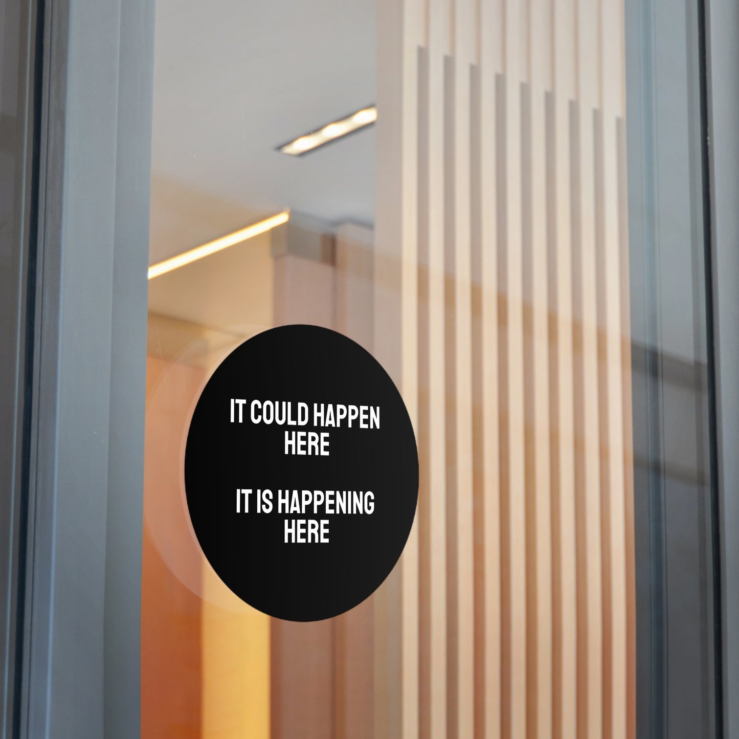 It Could Happen Here It Is Happening Here - Round Vinyl Stickers