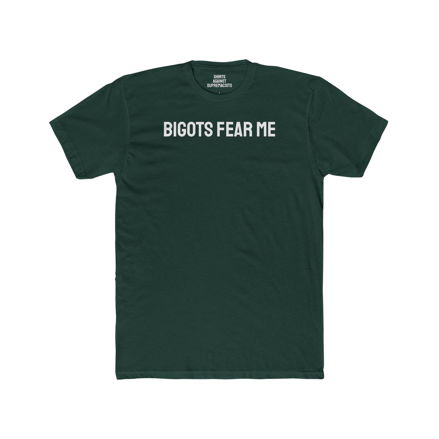 Bigots Fear Me - Unisex Cotton Crew Tee