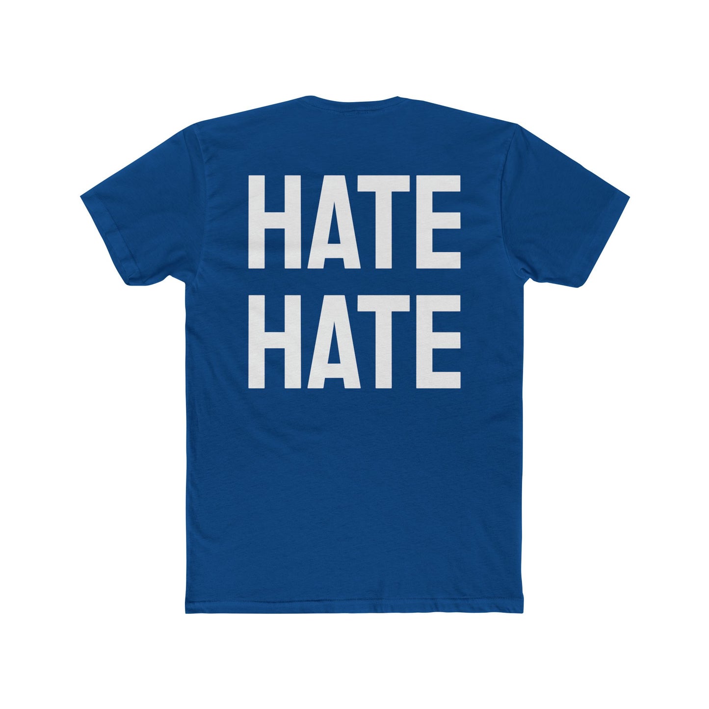 Hate Hate - Unisex Cotton Crew Tee