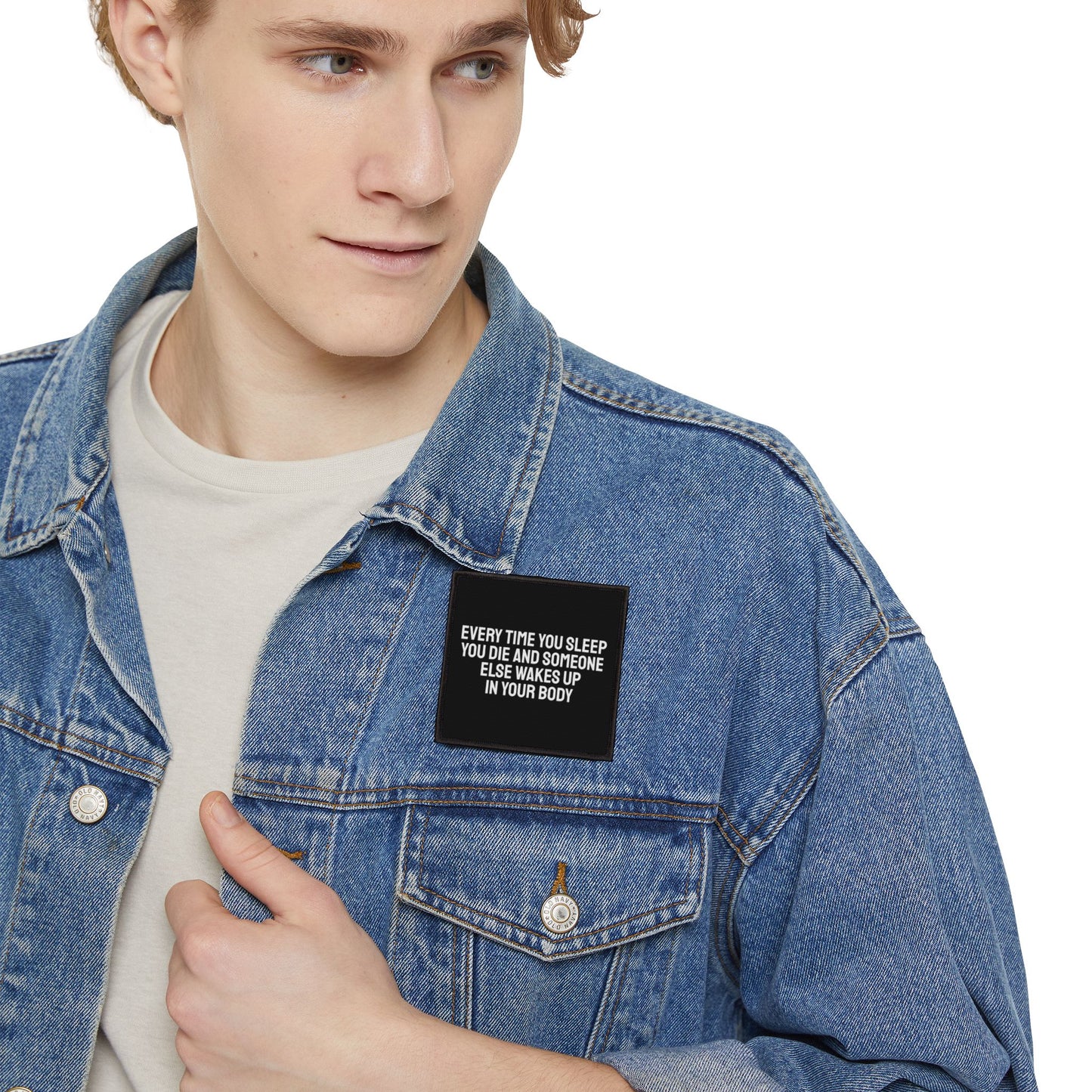Every Time You Sleep You Die And Someone Else Wakes Up In Your Body - Iron-On Patch