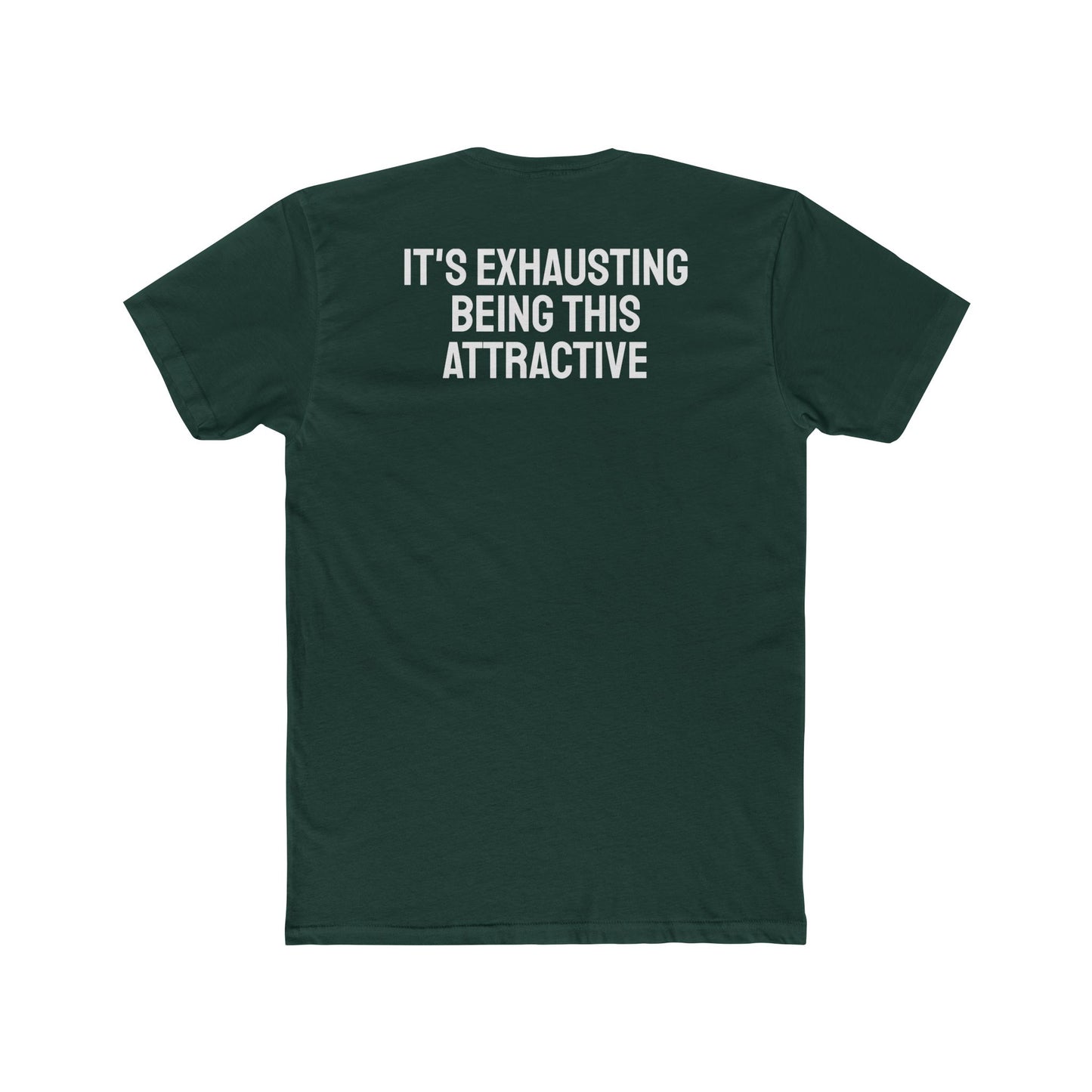 It's Exhausting Being This Attractive - Unisex Cotton Crew Tee