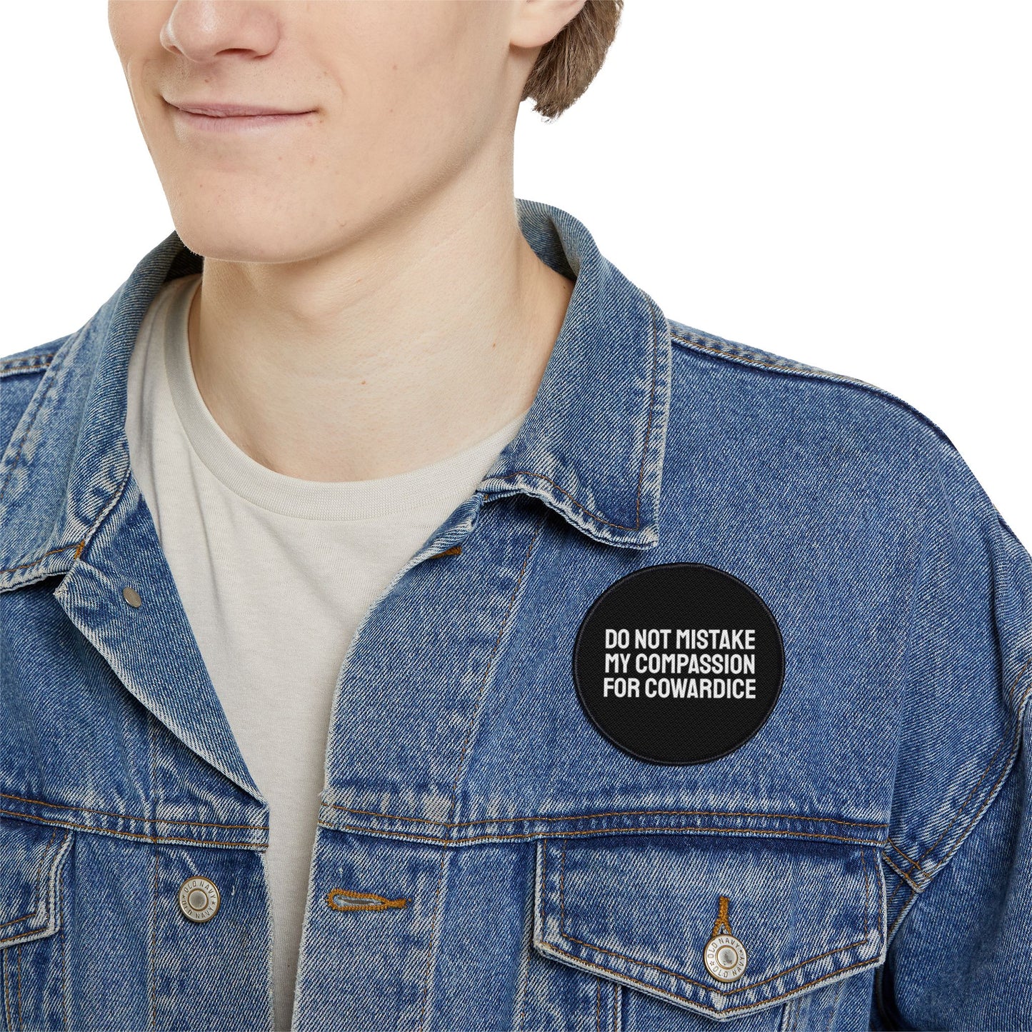 Do Not Mistake My Compassion For Cowardice - Iron-On Patch