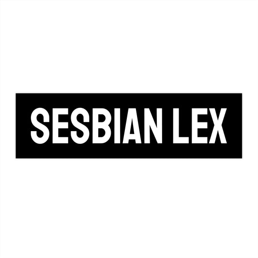 Sesbian Lex - Bumper Sticker