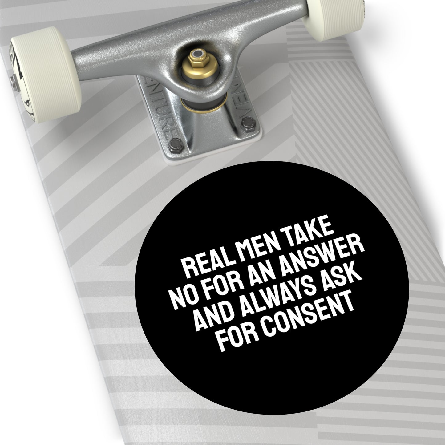 Real Men Take No For An Answer And Always Ask For Consent - Round Vinyl Stickers