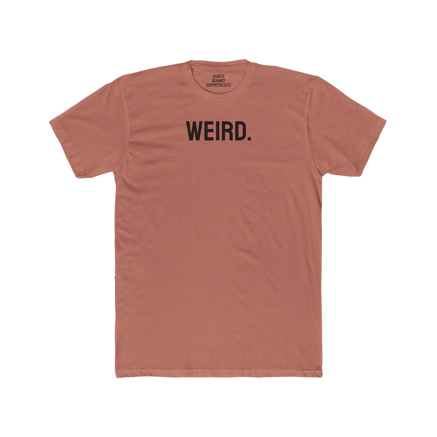 Weird. - Unisex Cotton Crew Tee