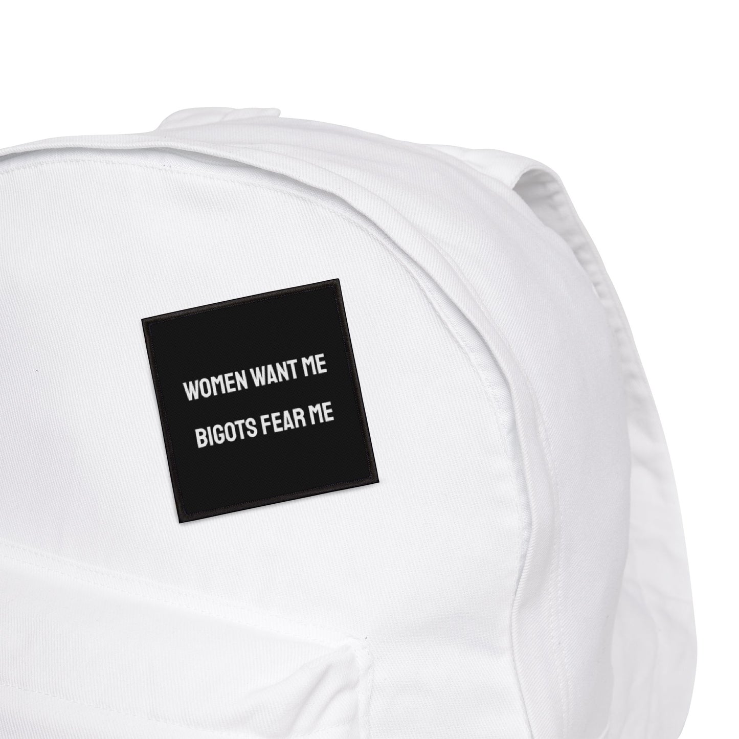 Women Want Me Bigots Fear Me - Iron-On Patch