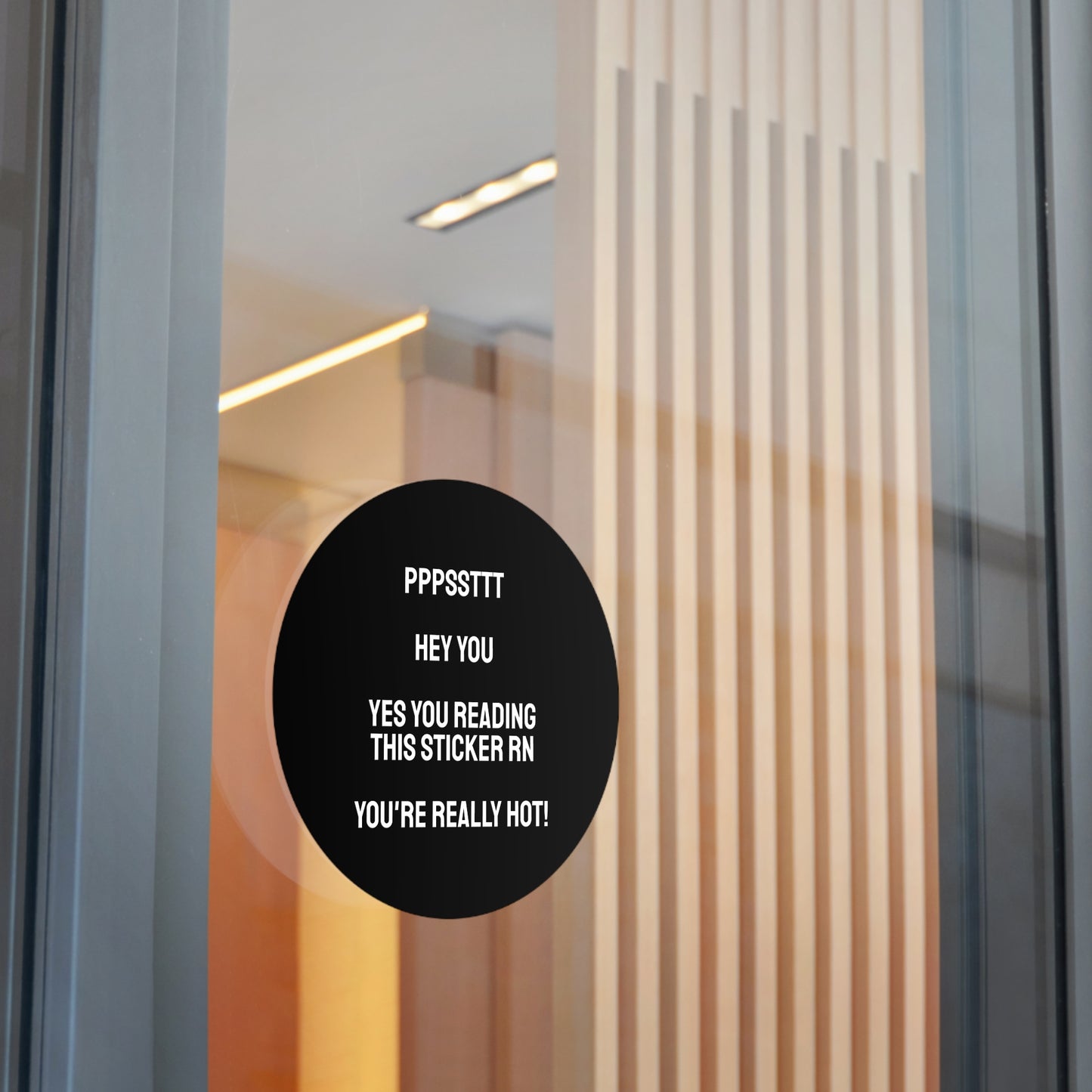Pst Hey You Yes You Reading This Sticker RN You're Really Hot! - Round Vinyl Stickers