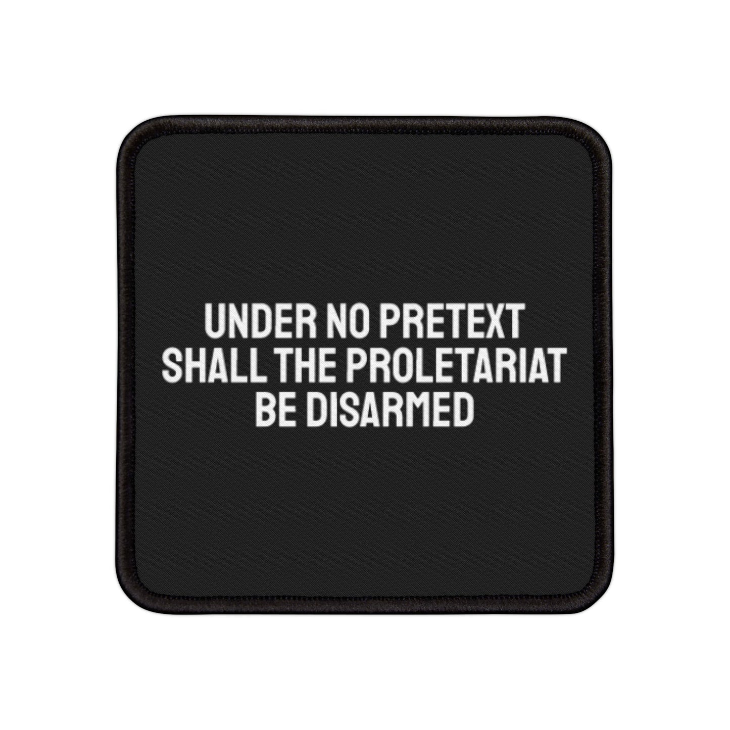 Under No Pretext Shall The Proletariat Be Disarmed - Iron-On Patch