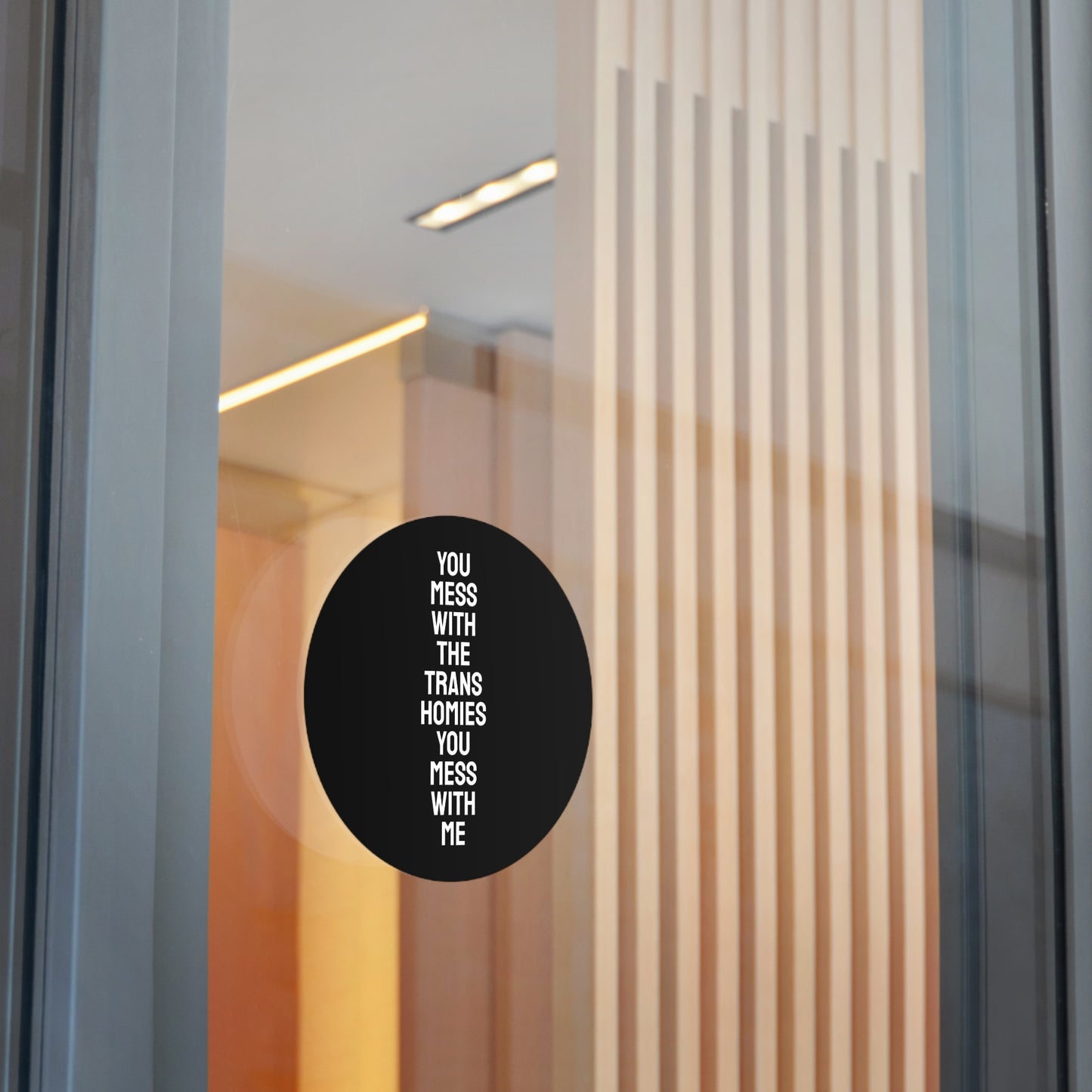 You Mess With The Trans Homies You Mess With Me - Round Vinyl Stickers