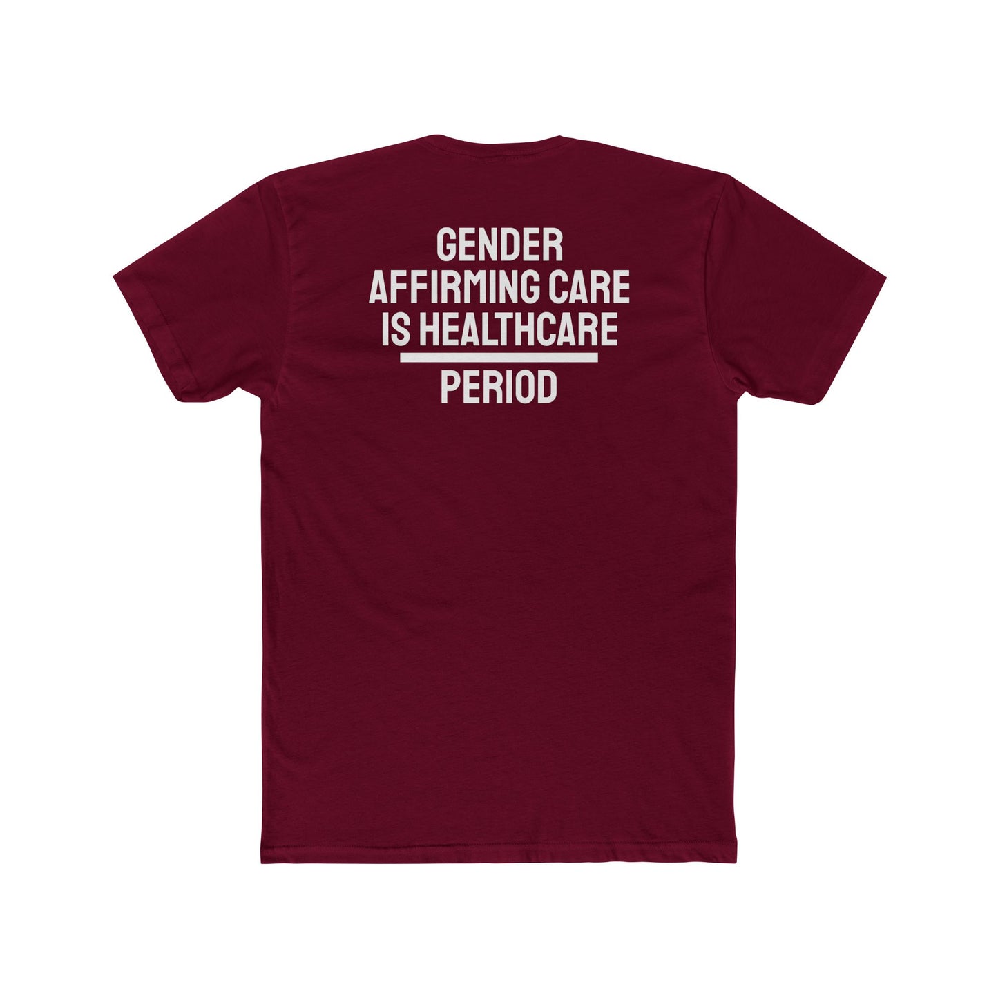 Gender Affirming Care Is Healthcare Period - Unisex Cotton Crew Tee