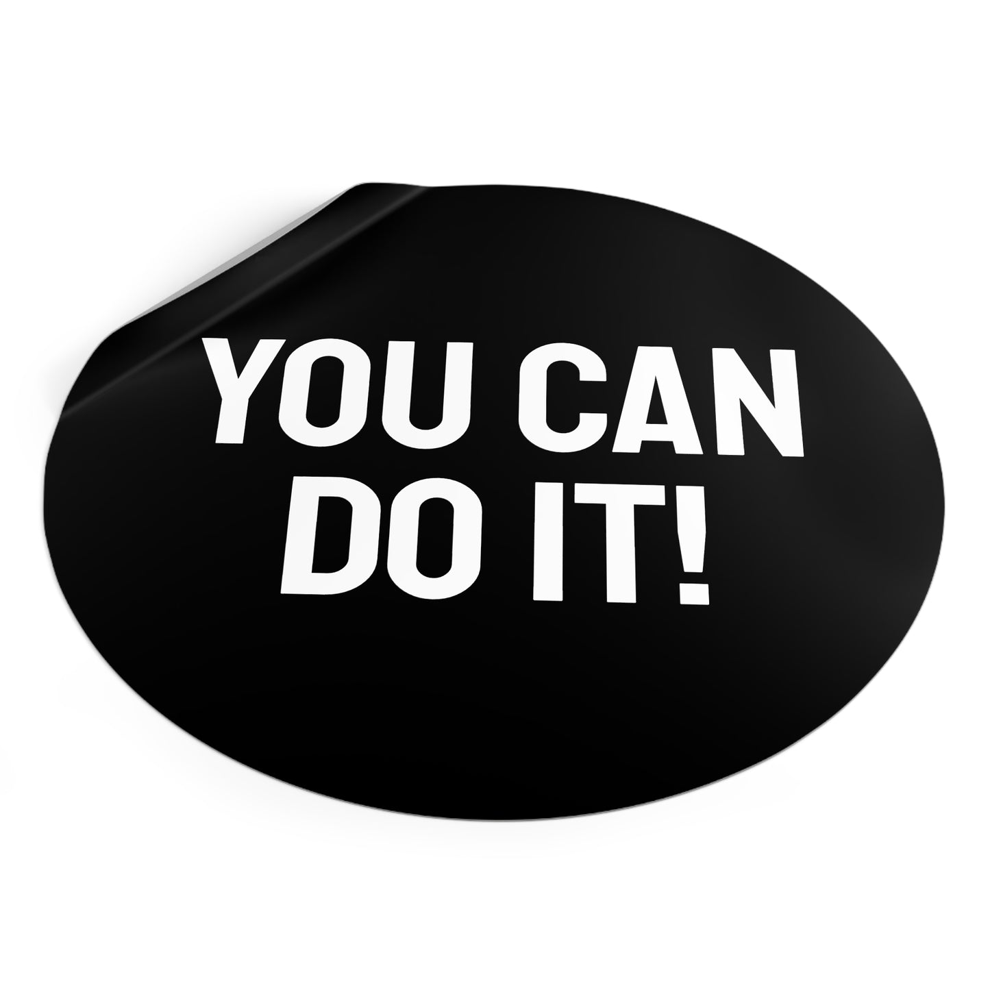 You Can Do It! - Round Vinyl Stickers