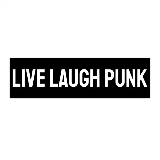 Live Laugh Punk - Bumper Sticker