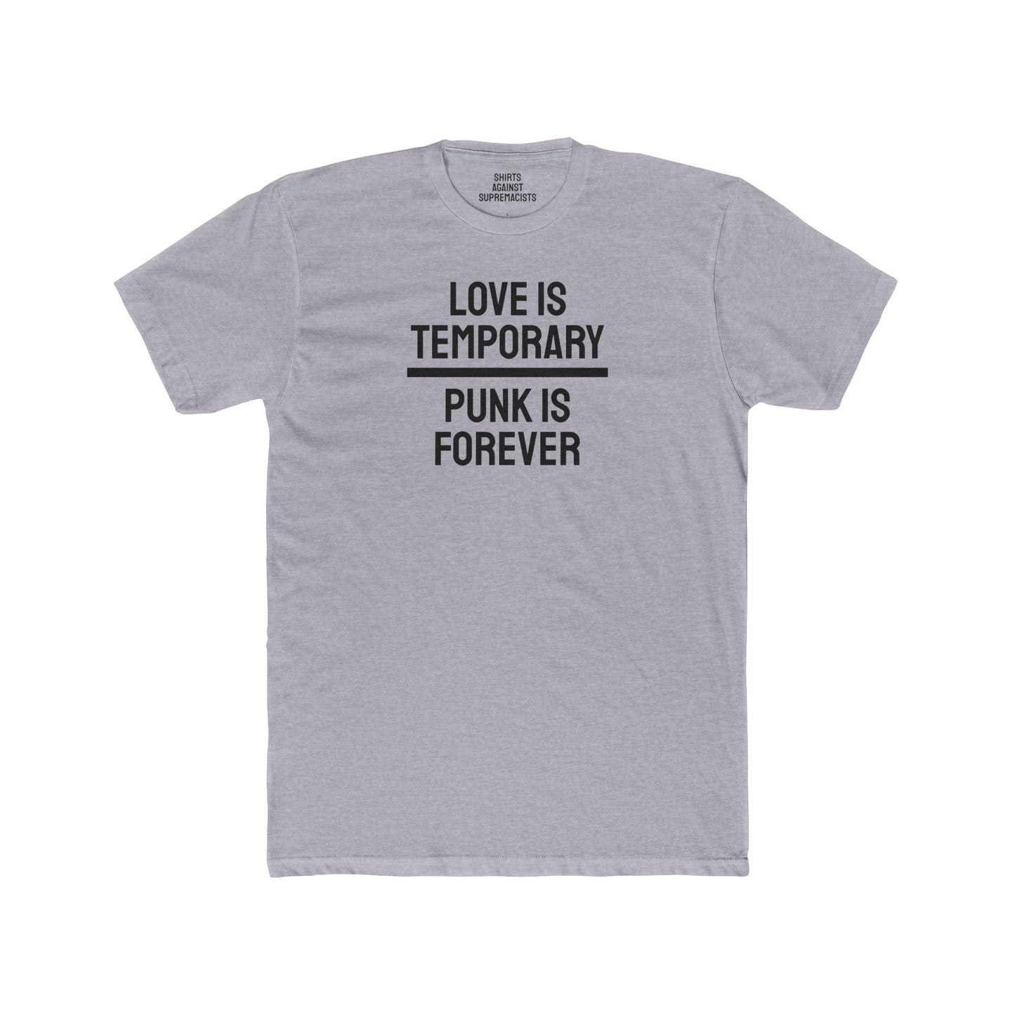 Love Is Temporary Punk Is Forever - Unisex Cotton Crew Tee