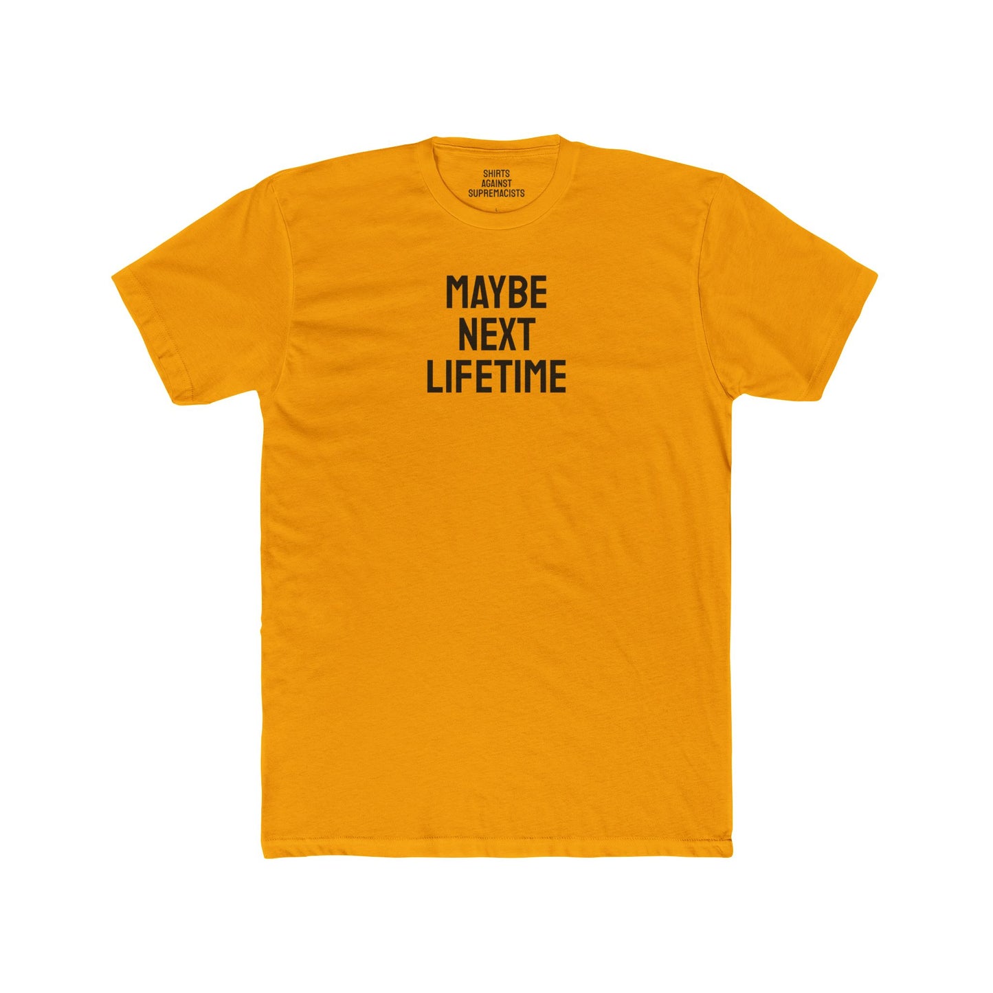 Maybe Next Lifetime - Unisex Cotton Crew Tee