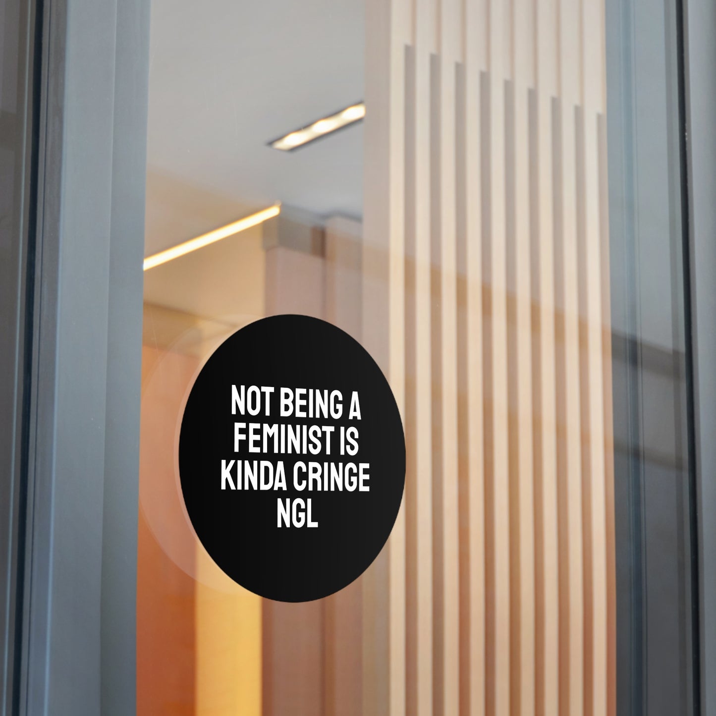 Not Being A Feminist Is Kinda Cringe NGL - Round Vinyl Stickers