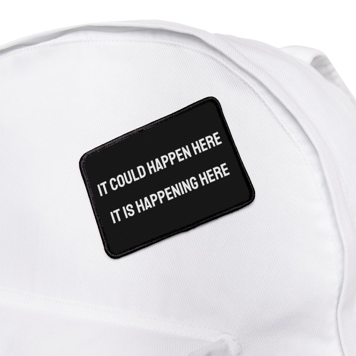 It Could Happen Here It Is Happening Here - Iron-On Patch