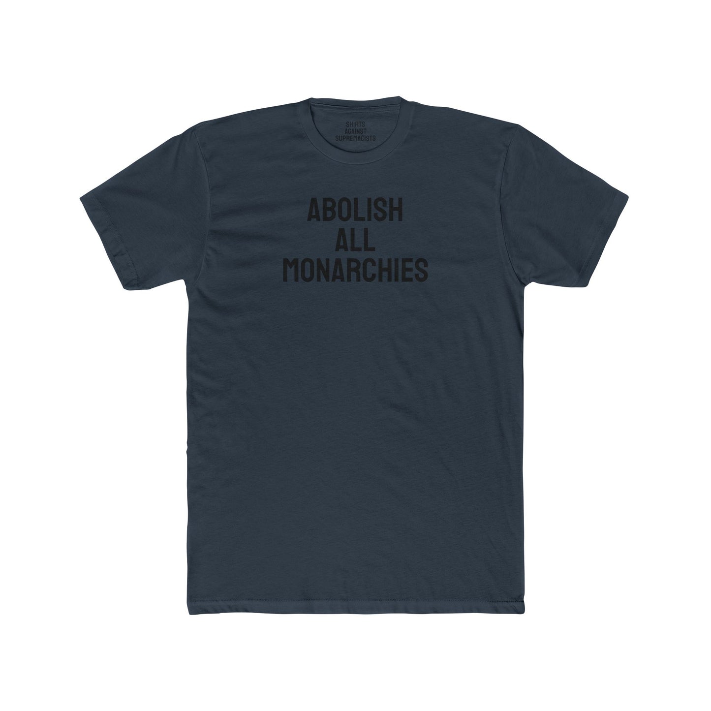 Abolish All Monarchies - Unisex Cotton Crew Tee