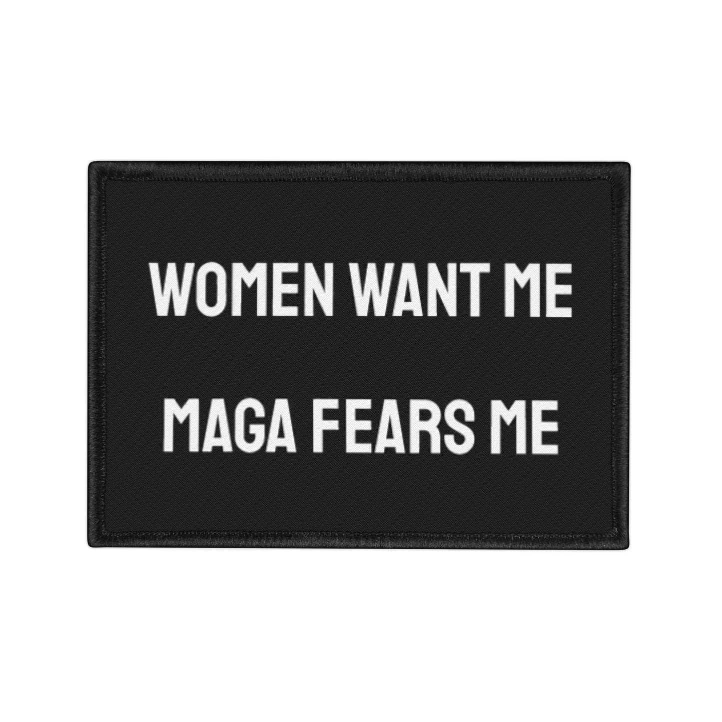 Women Want Me MAGA Fears Me - Iron-On Patch
