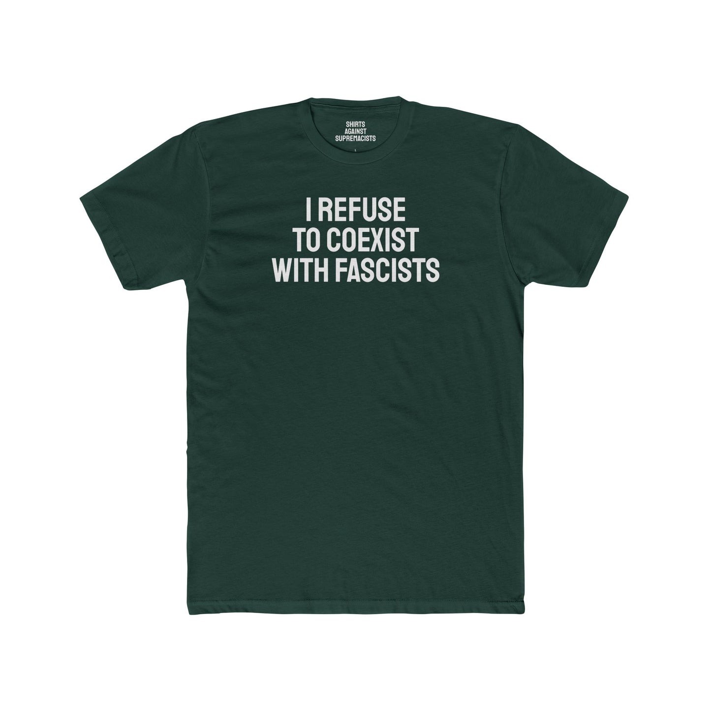 I Refuse To Coexist With Fascists - Unisex Cotton Crew Tee