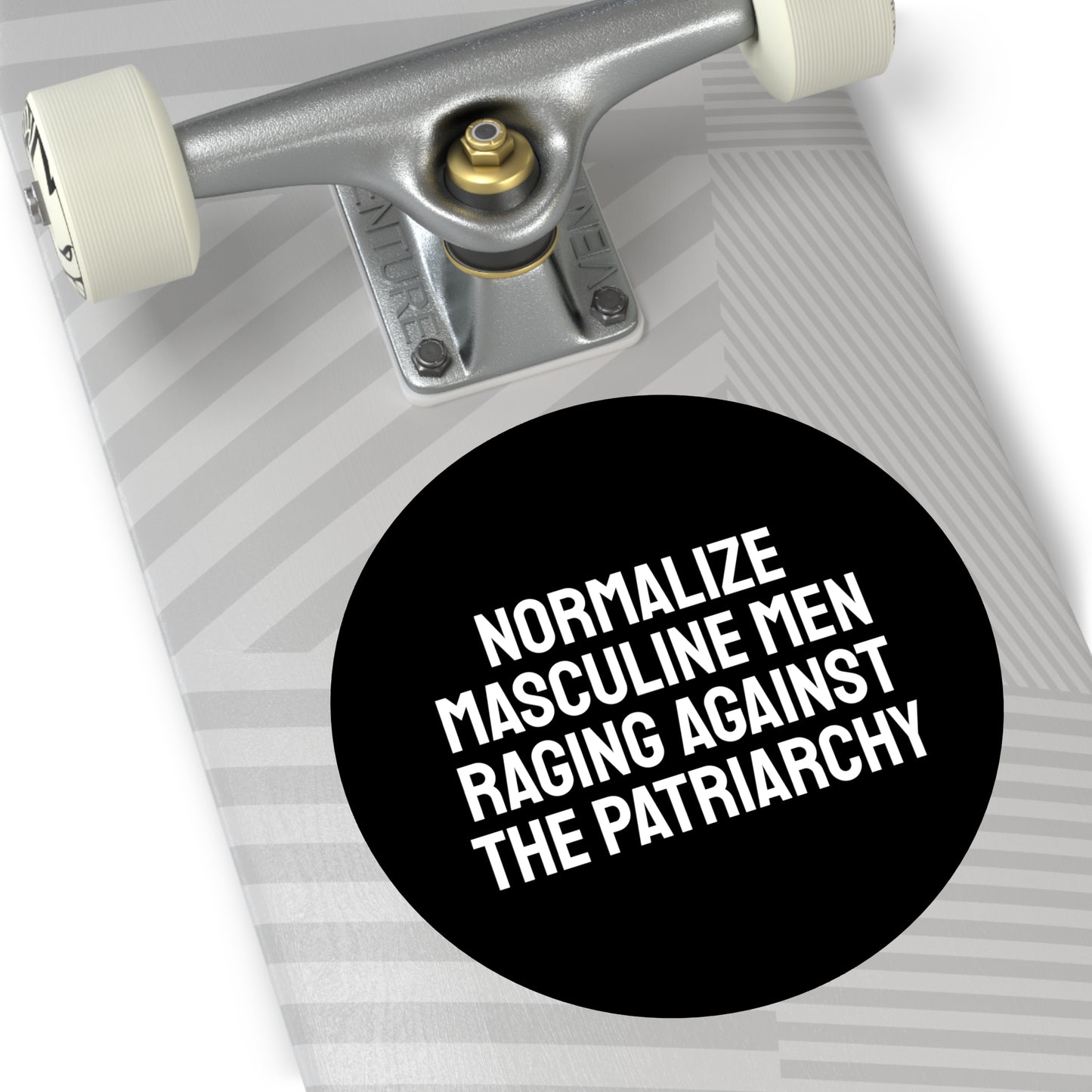 Normalize Masculine Men Raging Against The Patriarchy - Round Vinyl Stickers