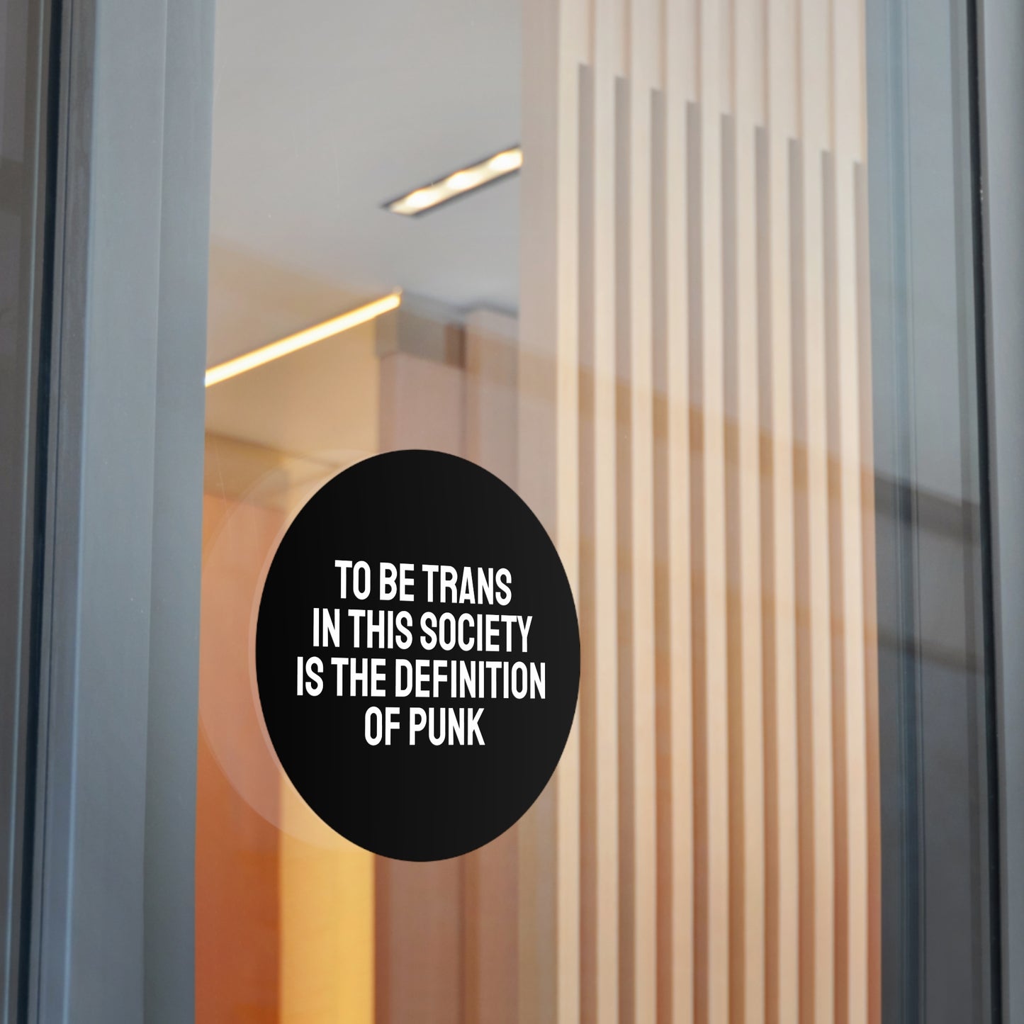 To Be Trans In This Society Is The Definition Of Punk - Round Vinyl Stickers