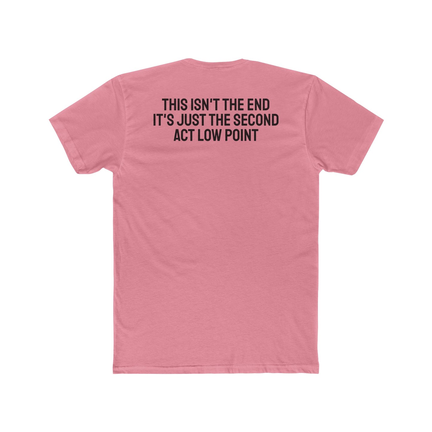 This Isn't The End It's Just The Second Act Low Point - Unisex Cotton Crew Tee