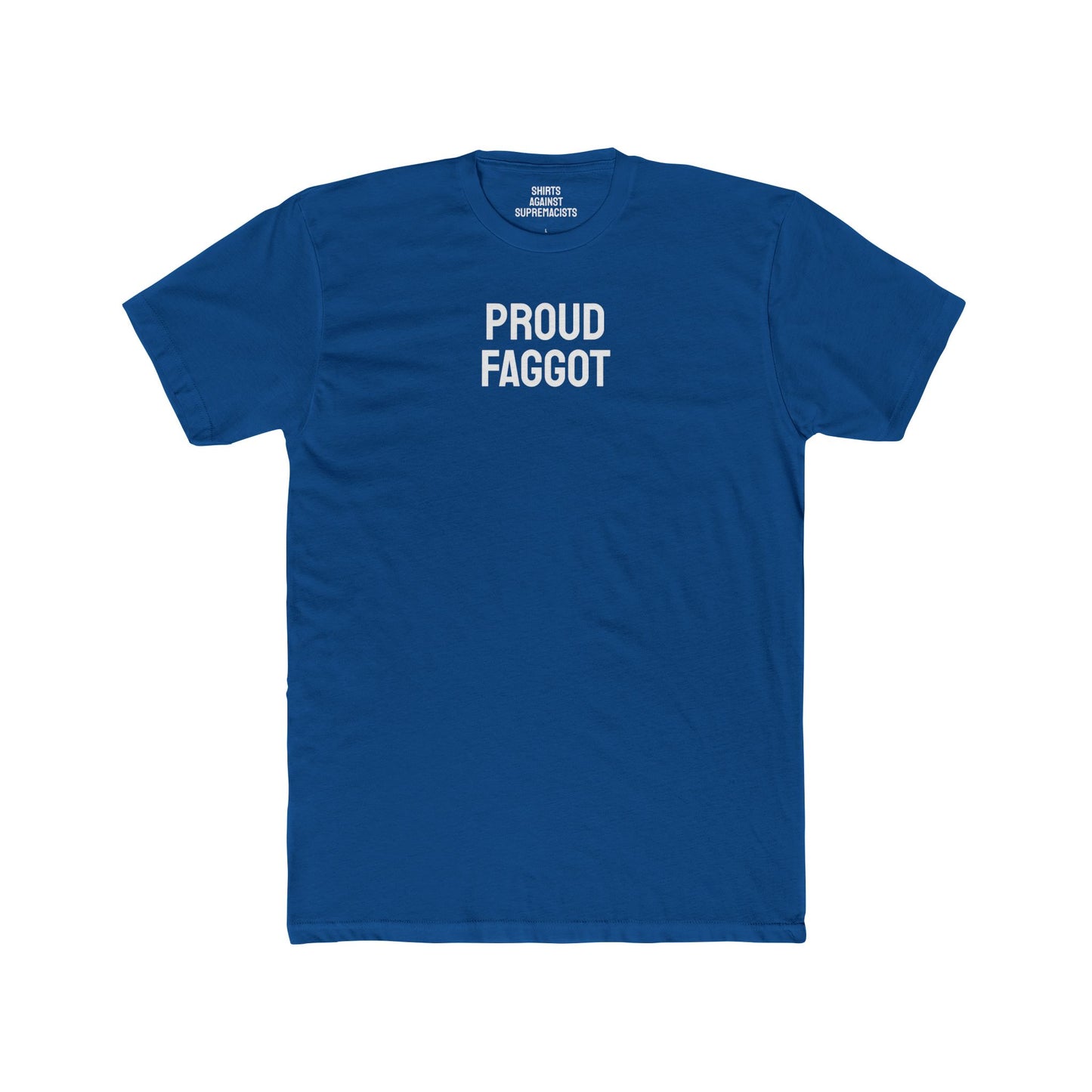 Proud Faggot - Unisex Cotton Crew Tee