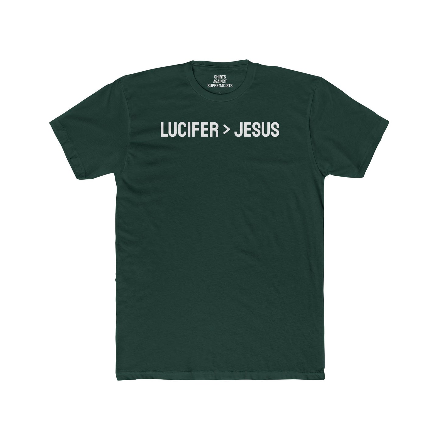 Lucifer > Jesus - Unisex Cotton Crew Tee