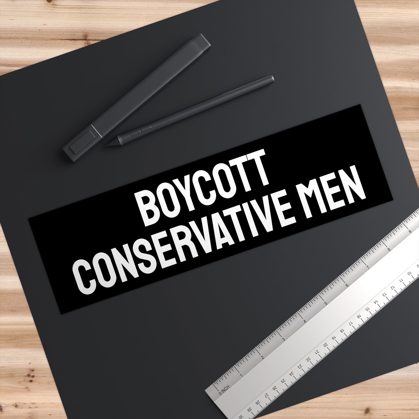 Boycott Conservative Men - Bumper Sticker