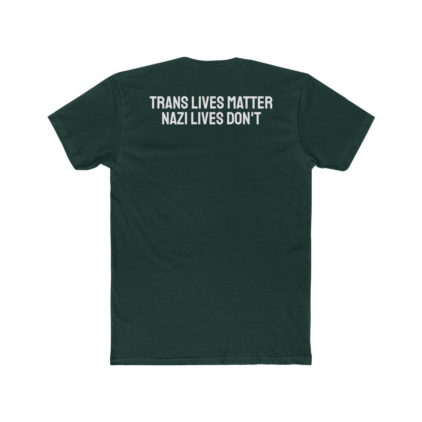 Trans Lives Matter Nazi Lives Don't Unisex Cotton Crew Tee