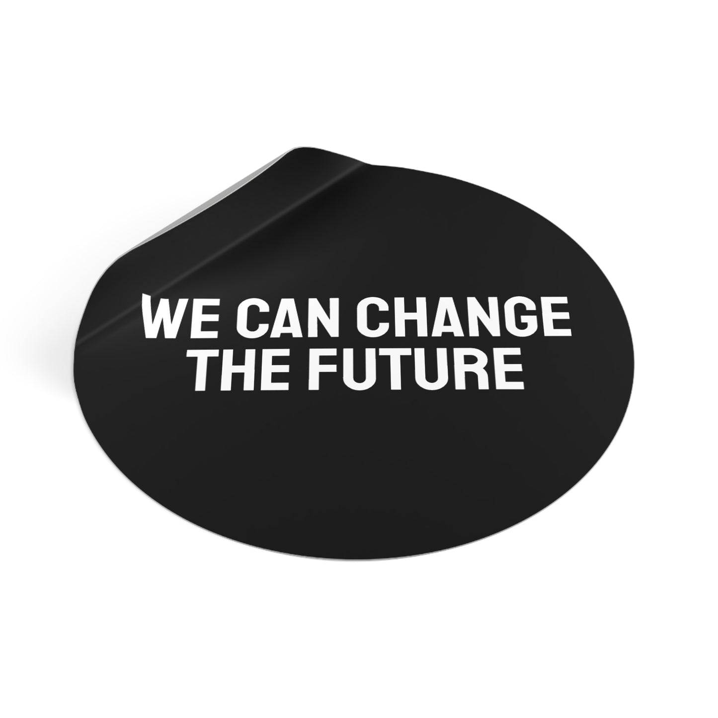We Can Change The Future - Round Vinyl Stickers