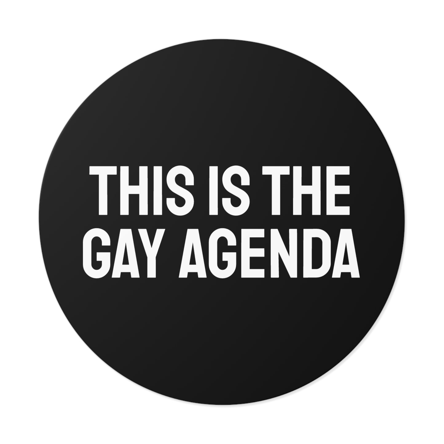 This Is The Gay Agenda - Round Vinyl Stickers