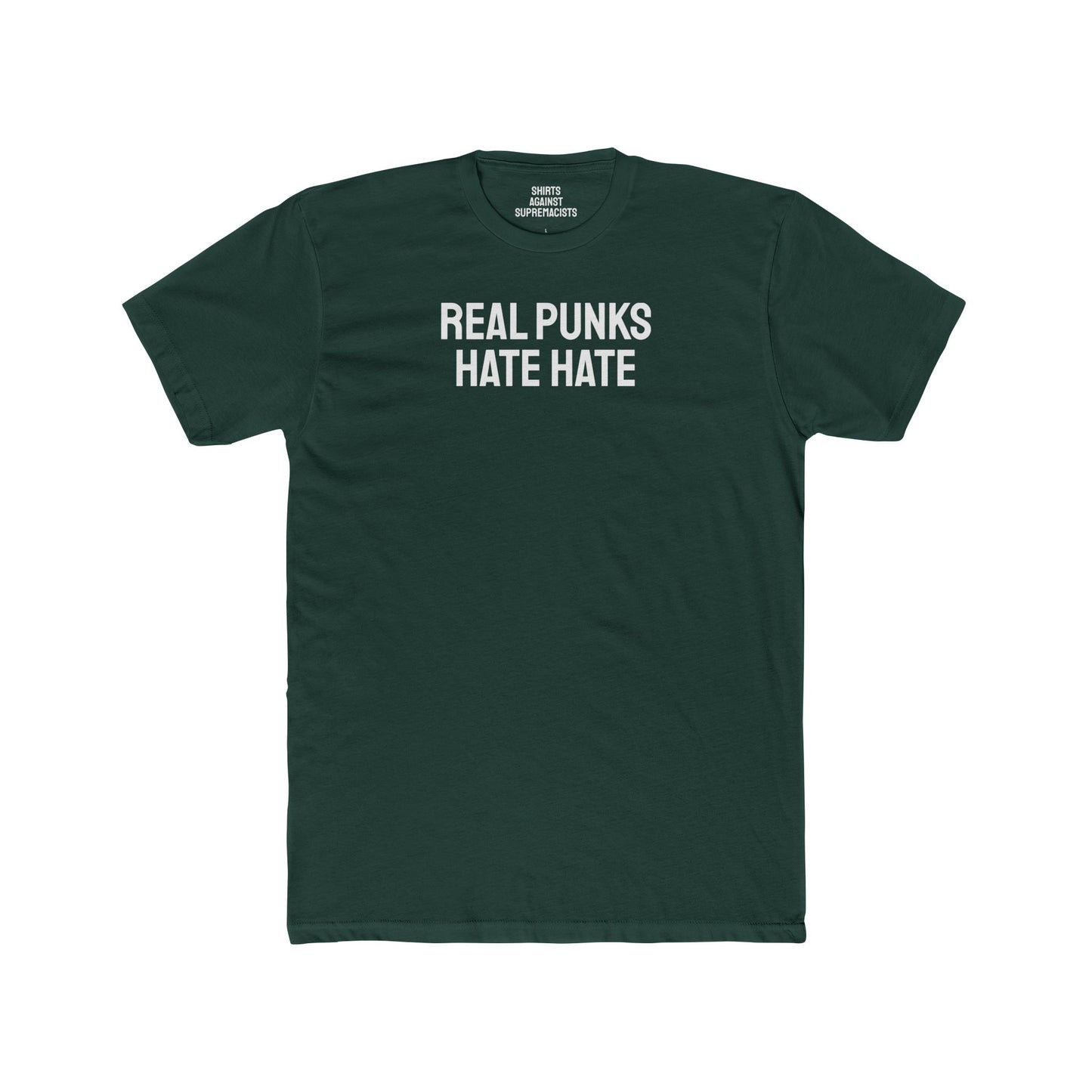 Real Punks Hate Hate - Unisex Cotton Crew Tee