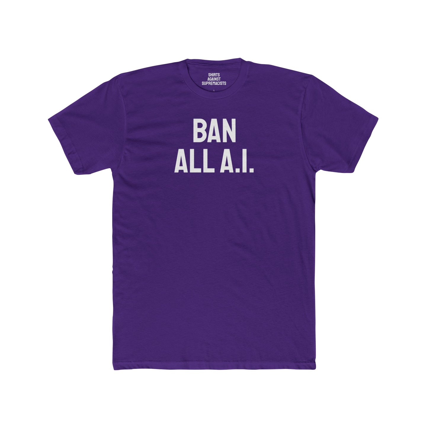 Ban All A.I. - Unisex Cotton Crew Tee