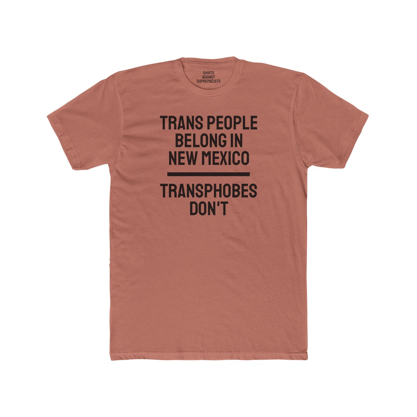 Trans People Belong In New Mexico Transphobes Don't - Unisex Cotton Crew Tee