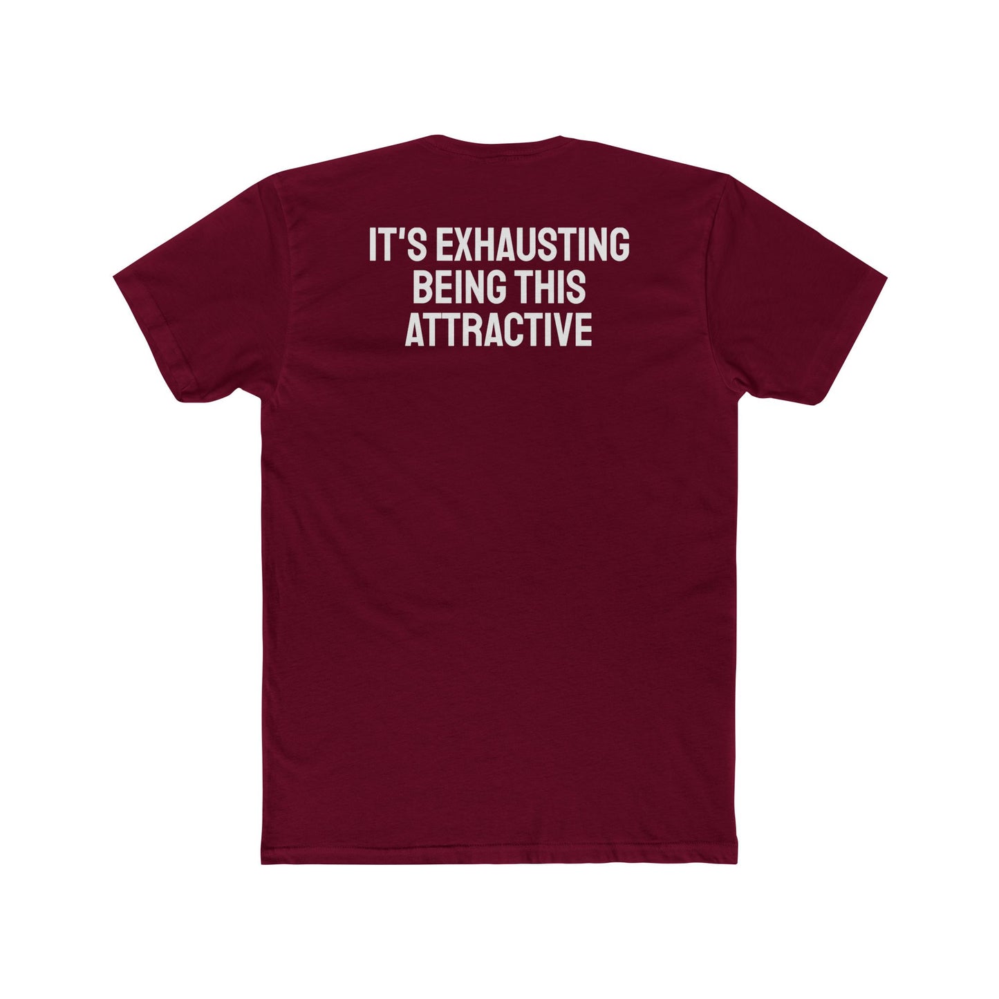 It's Exhausting Being This Attractive - Unisex Cotton Crew Tee