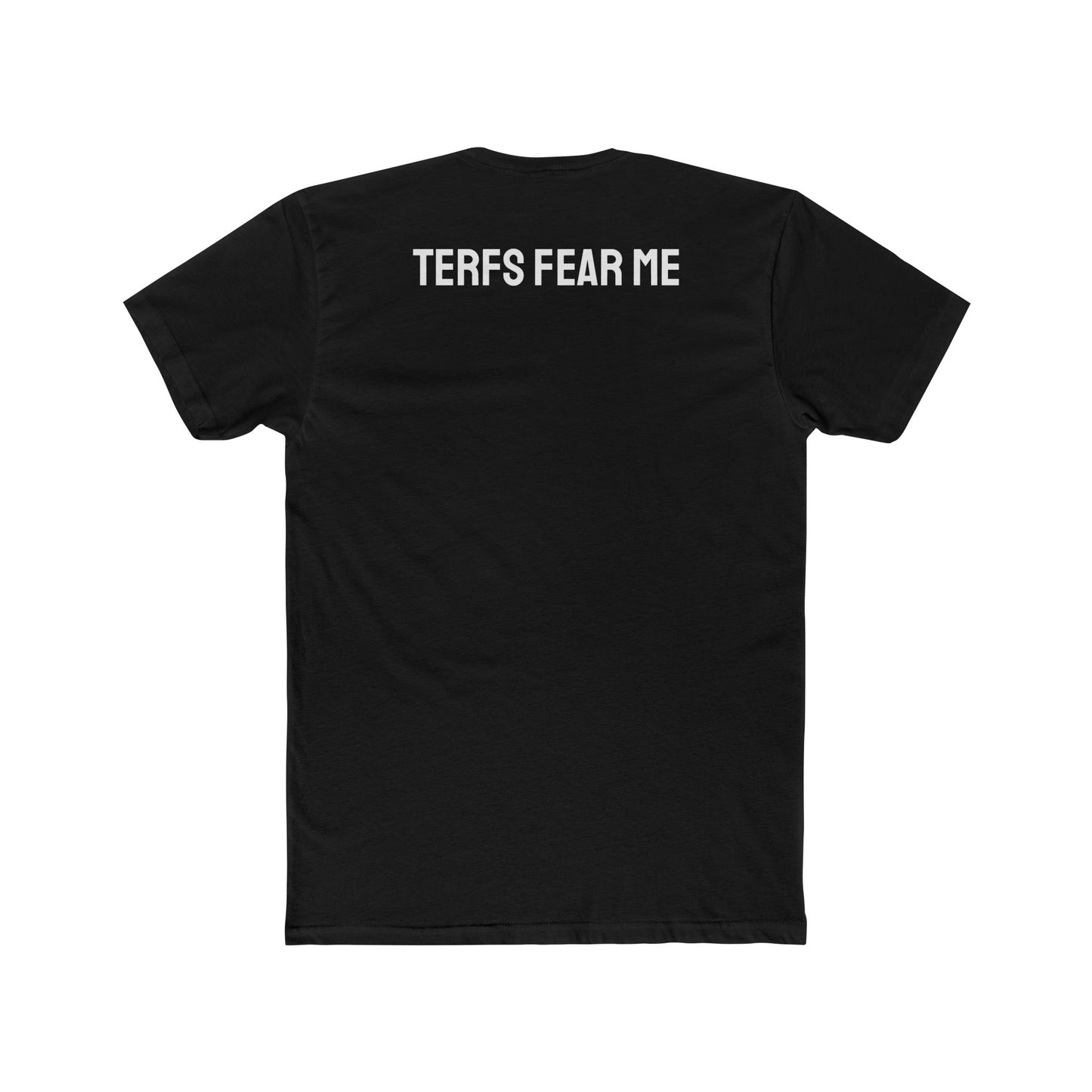 TERFS Fear Me - Unisex Cotton Crew Tee