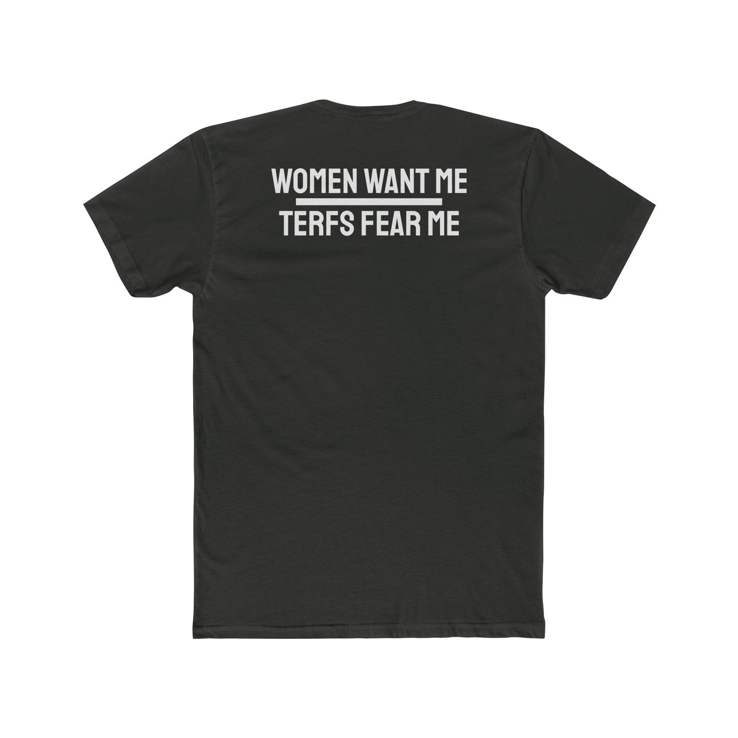 Women Want Me Terfs Fear Me - Unisex Cotton Crew Tee