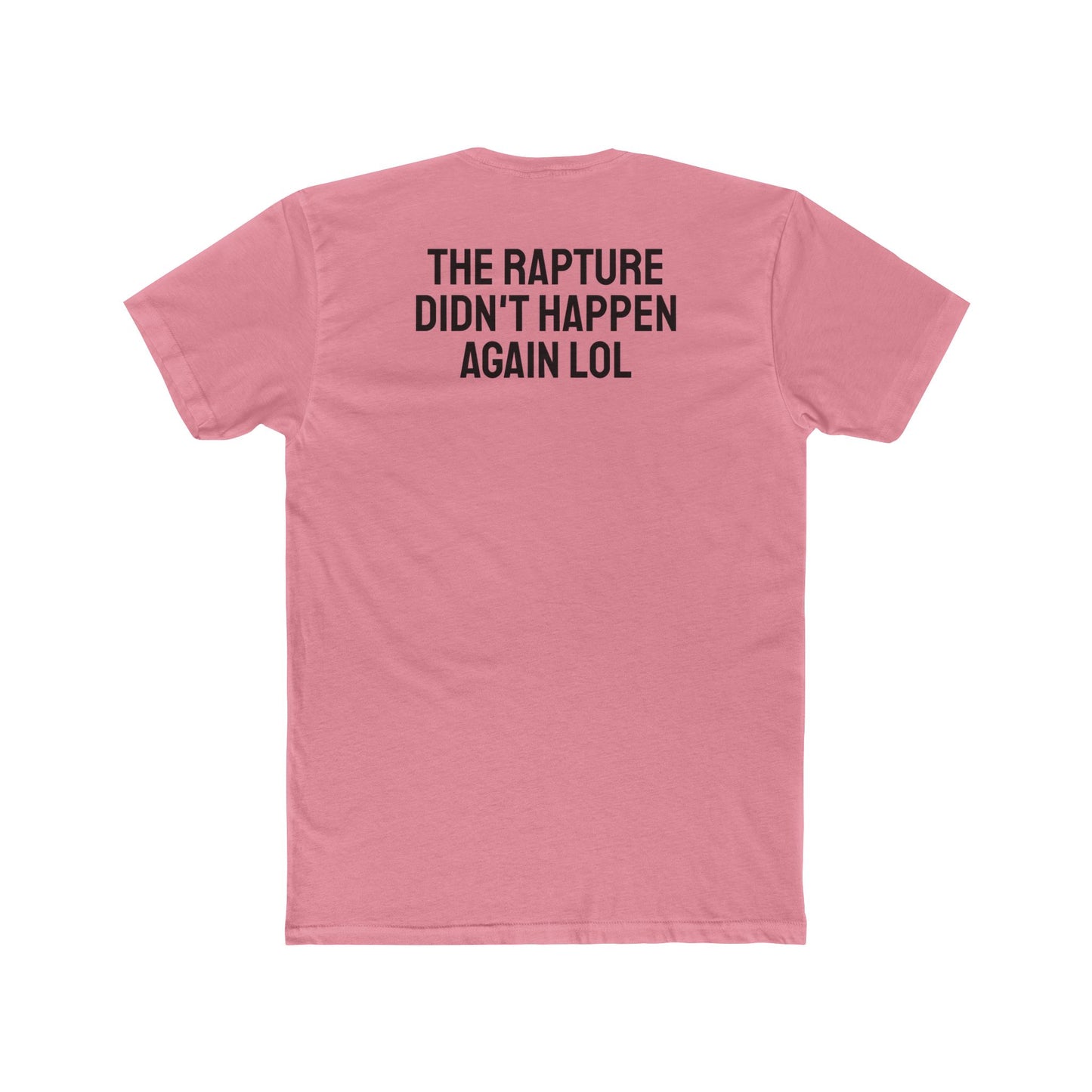 The Rapture Didn't Happen Again LOL - Unisex Cotton Crew Tee