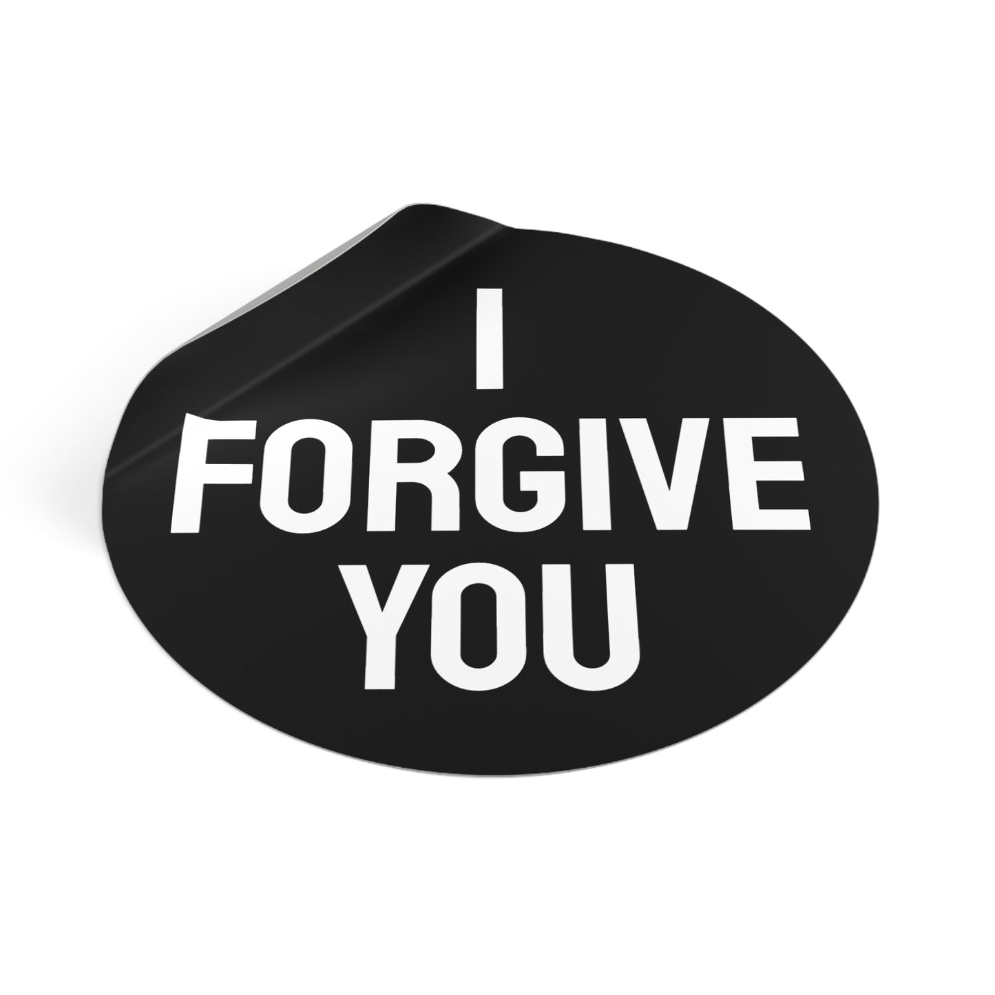 I Forgive You - Round Vinyl Stickers