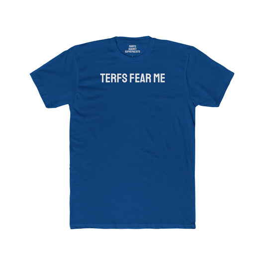 TERFS Fear Me - Unisex Cotton Crew Tee