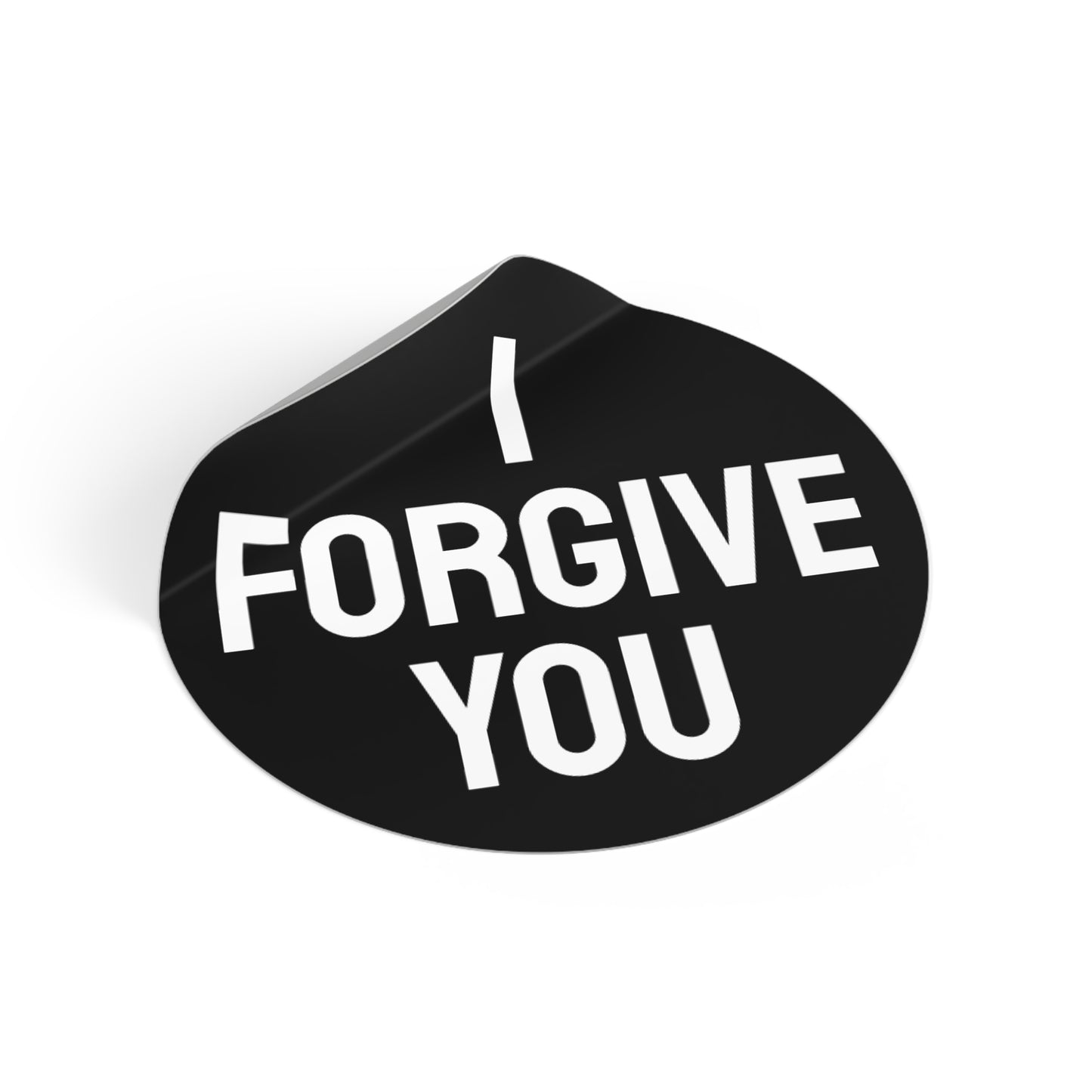 I Forgive You - Round Vinyl Stickers