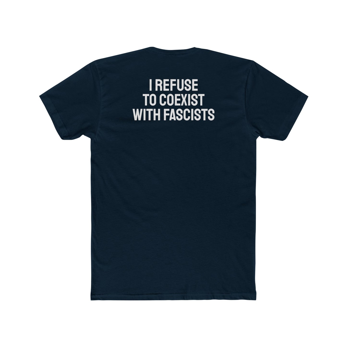 I Refuse To Coexist With Fascists - Unisex Cotton Crew Tee