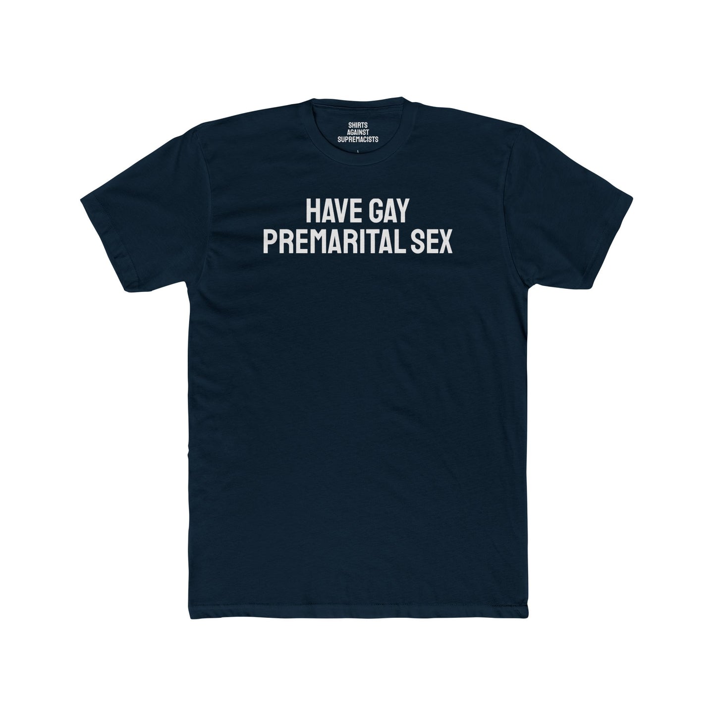 Have Gay Premarital Sex - Unisex Cotton Crew Tee