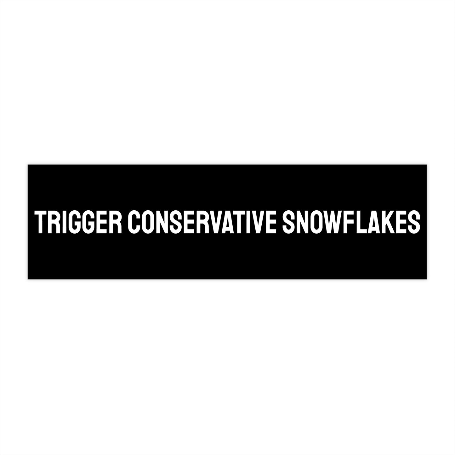 Trigger Conservative Snowflakes - Bumper Sticker