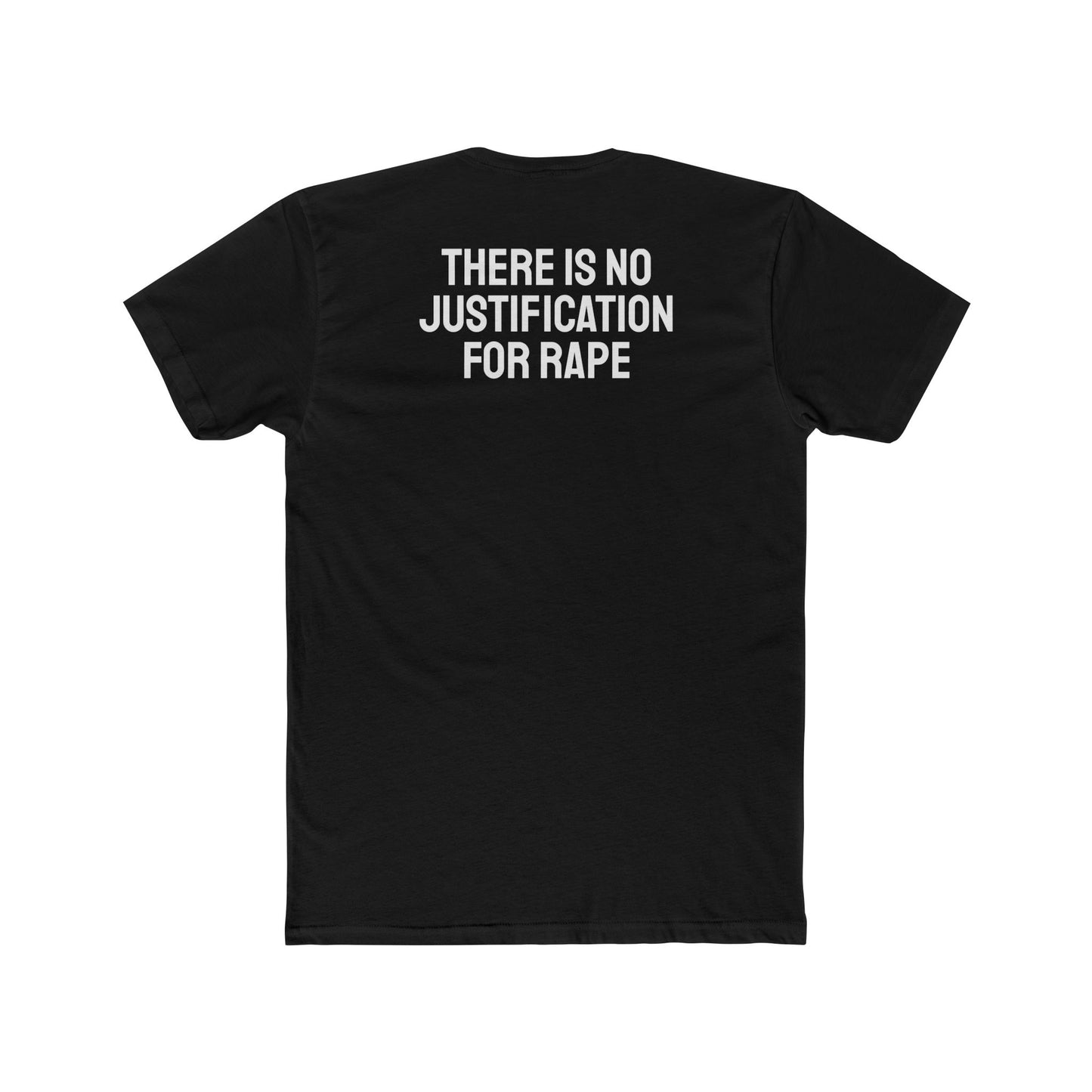 There Is No Justification For Rape - Unisex Cotton Crew Tee