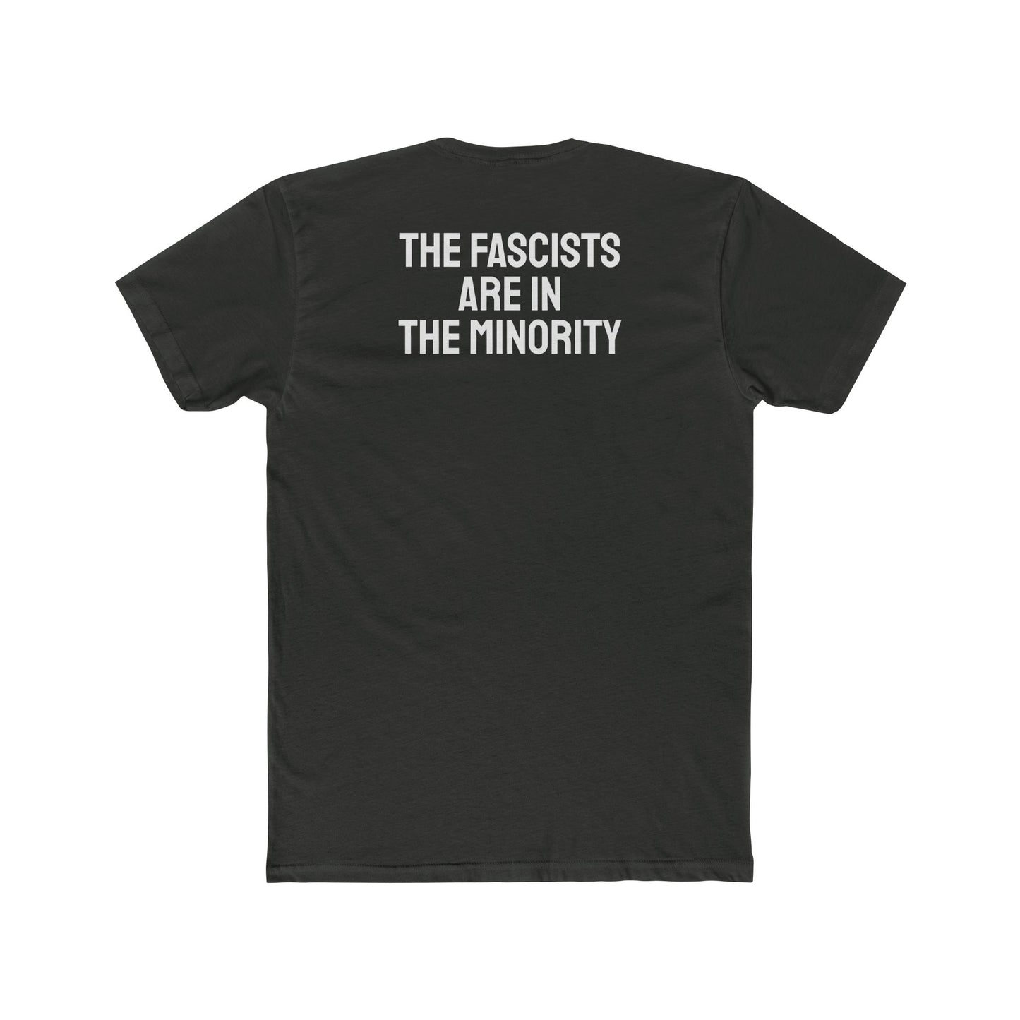 The Fascists Are In The Minority - Unisex Cotton Crew Tee