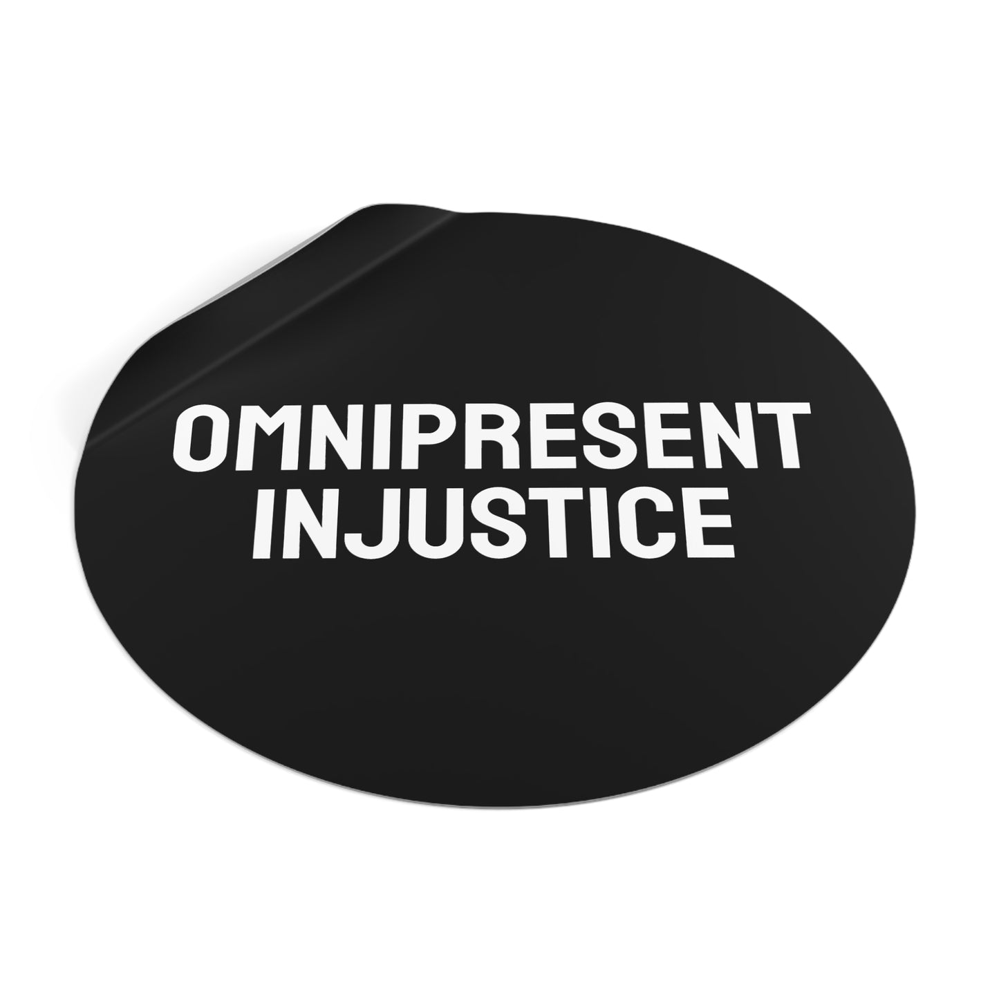 Omnipresent Injustice - Round Vinyl Stickers