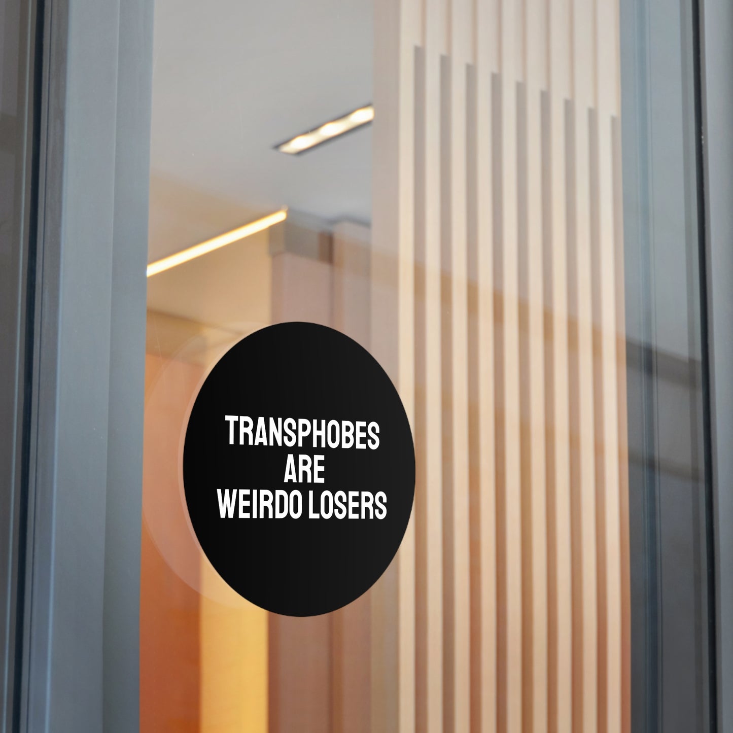 Transphobes Are Weirdo Losers - Round Vinyl Stickers